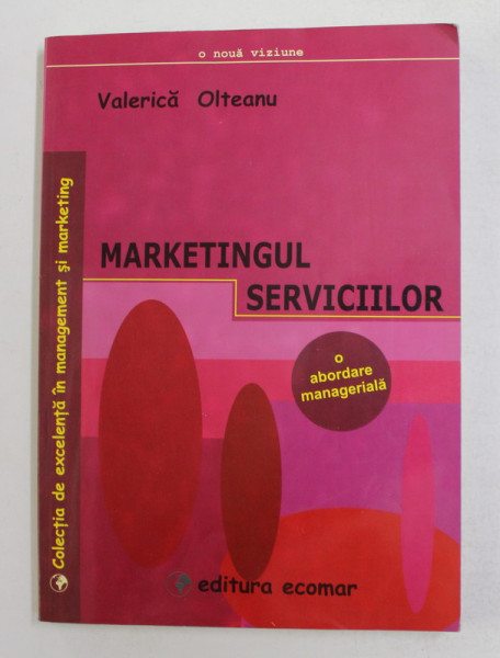MARKETINGUL SERVICIILOR - O ABORDARE MANAGERIALA de VALERICA OLTEANU , 2003