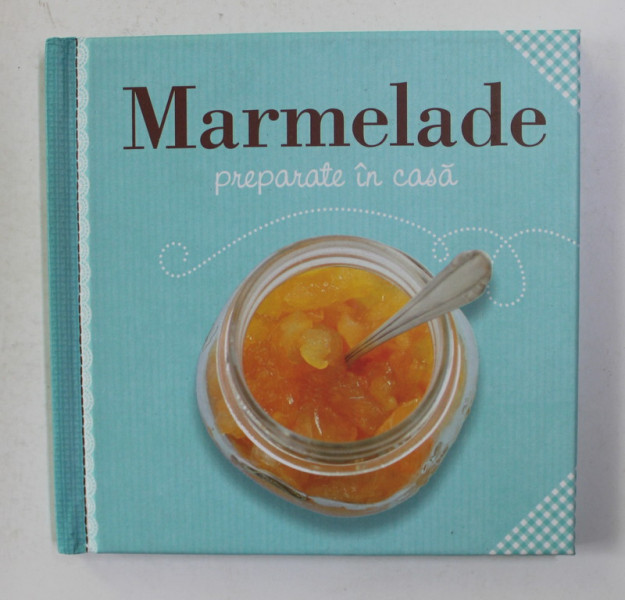 MARMELADE PREPARATE IN CASA , ANII '2000