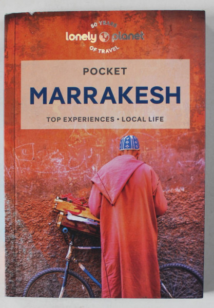 MARRAKESH , POCKET , LONELY PLANET GUIDE , TOP EXPERIENCES , LOCAL LIFE by HELEN RANGER , 2023 , PREZINTA HALOURI DE APA *