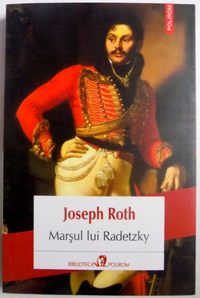 MARSUL LUI RADETZKY de JOSEPH ROTH , 2013