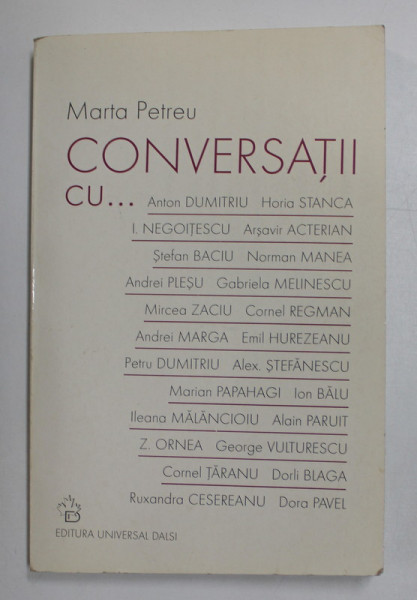 MARTA PETREU - CONVERSATII CU ...ANTON DUMITRIU ...DORA PAVEL , 2004, DEDICATIE *