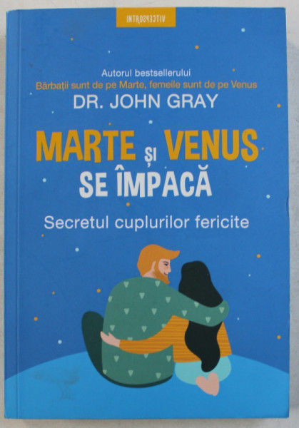 MARTE SI VENUS SE IMPACA  - SECRETUL CUPLURILOR FERICITE de DR. JOHN GRAY , 2019