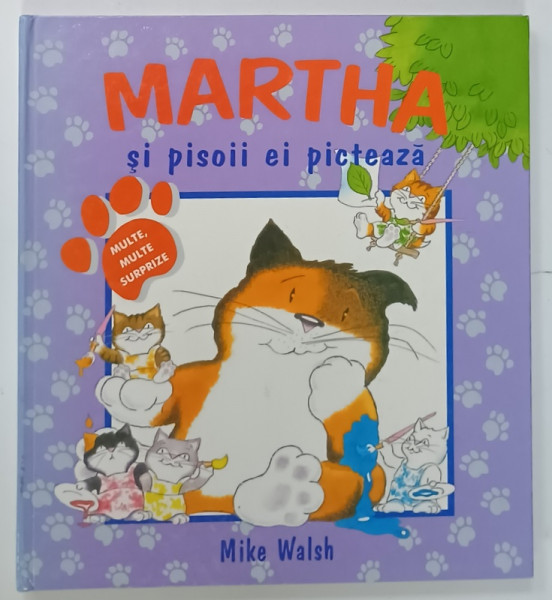 MARTHA SI PISOII EI PICTEAZA de MIKE WALSH , 1999 , CARTE INTERACTIVA