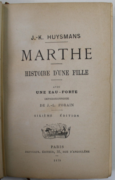 MARTHE par J. -KHUYSMANS , AVEC UNE EAU - FORTE IMPRESSIONNISTE de J. -L. FORAIN , 1879 , LEGATURA DE ARTA , MICI URME DE UZURA