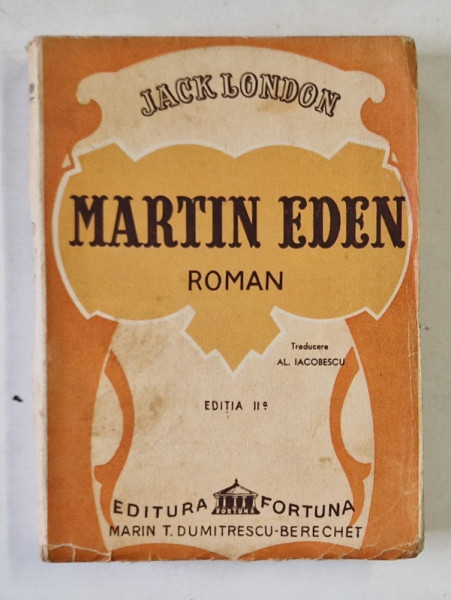 MARTIN EDEN , roman de JACK LONDON , EDITIE INTERBELICA