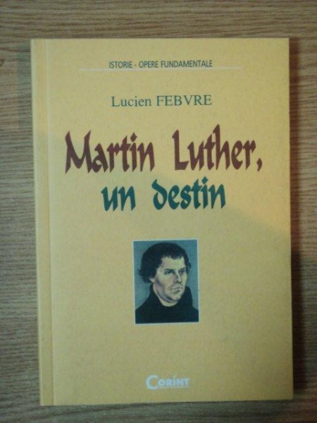 MARTIN LUTHER , UN DESTIN de LUCIEN FEBVRE , 2001