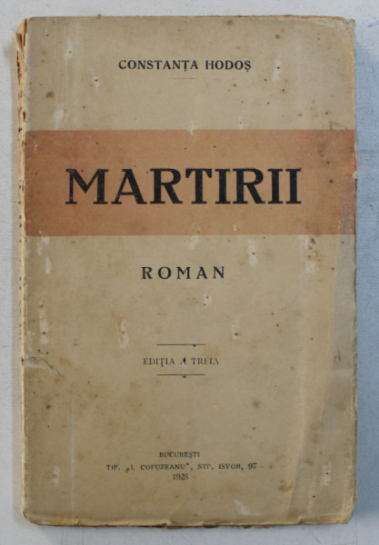 MARTIRII - roman de CONSTANTA HODOS , 1928