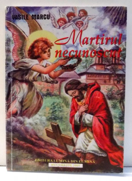 MARTIRUL NECUNOSCUT  de VASILE MARCU