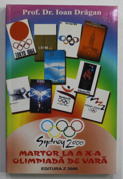 SYDNEY 2000 , MARTOR LA A X-A OLIMPIADA DE VARA de PROF. DR. IOAN DRAGAN , 2000