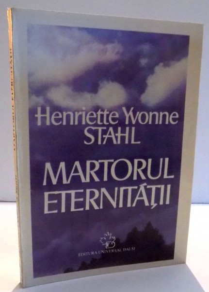 MARTORUL ETERNITATII de HENRIETTE YVONNE STAHL , 1995