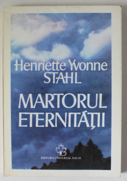 MARTORUL ETERNITATII de HENRIETTE YVONNE STAHL , traducere de VIORICA D. CIORBAGIU , 1995 , DEDICATIA TRADUCATOAREI *