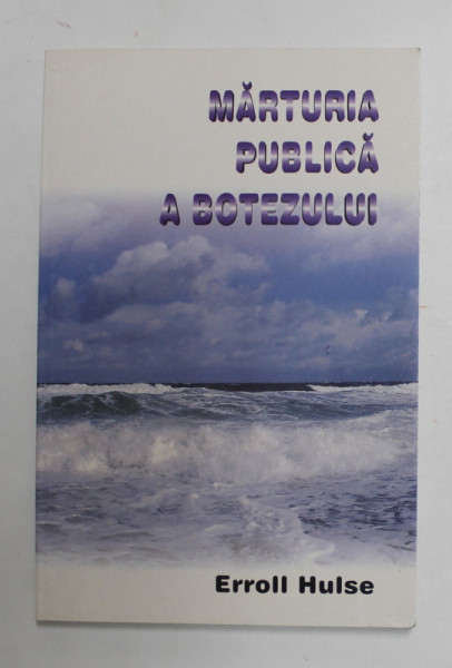MARTURIA PUBLICA A BOTEZULUI de ERROLL HULSE , 2001