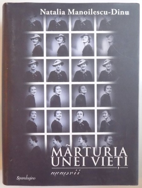 MARTURIA UNEI VIETI , MEMORII de NATALIA MANOILESCU DINU , 2014