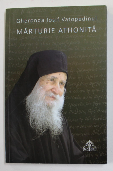 MARTURIE ATHONITA de GHERONDA IOSIF VATOPEDINUL , 2016 *PREZINTA SUBLINIERI IN TEXT CU CREIONUL