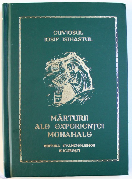 MARTURII ALE EXPERIENTEI MONAHALE de CUVIOSUL IOSIF ISIHASTUL , 2016