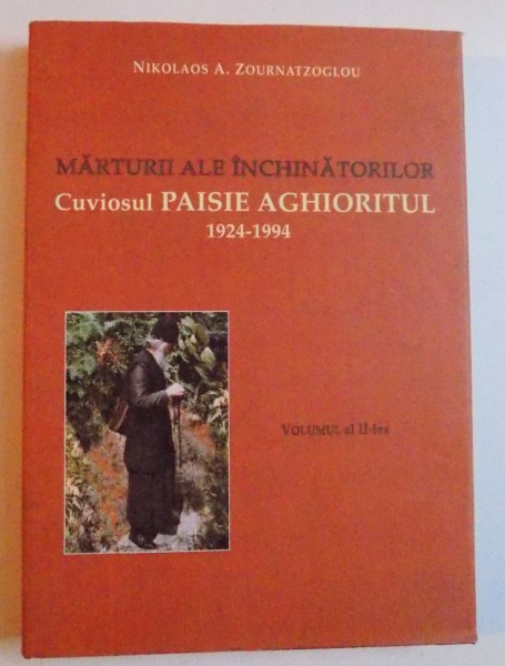 MARTURII ALE INCHINATORILOR CUVIOSULUI PAISIE AGHIORITUL , VOL. II  de NIKOLAOS A. ZOURNATZOGLOU , 2014