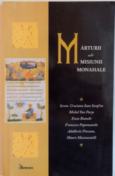 MARTURII ALE MISIUNII MONAHALE de CRUCIANU IOAN SERAFIM, ENZO BIANCHI, ADALBERTO PIOVANO, 2012