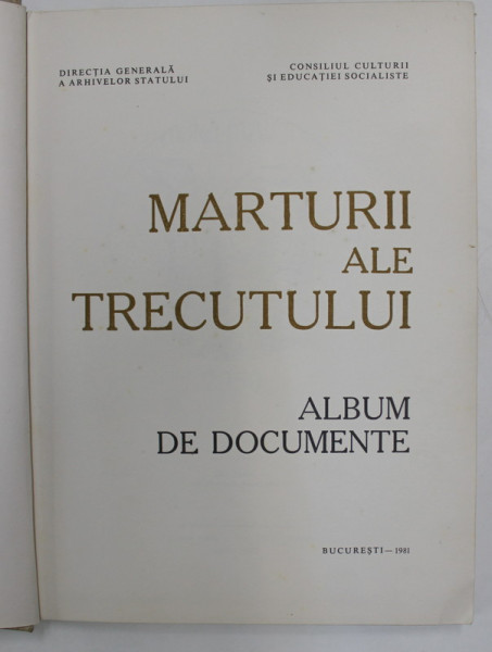 MARTURII ALE TRECUTULUI.ALBUM DE DOCUMENTE  BUCURESTI 1981