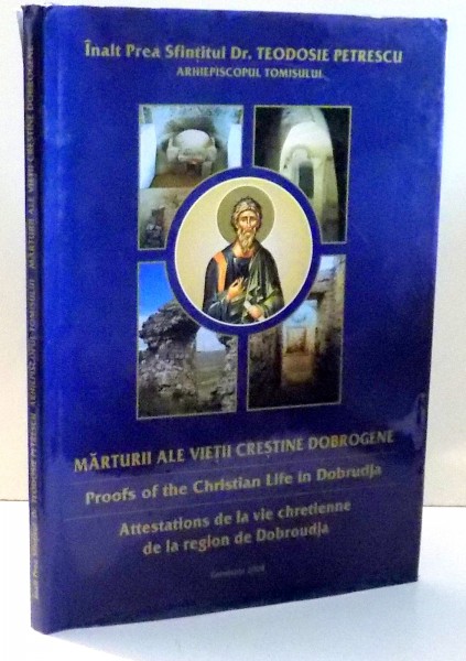 MARTURII ALE VIETII CRESTINE DOBROGENE de IPS TEODOSIE PETRESCU , 2004