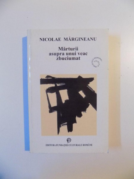 MARTURII ASUPRA UNUI VEAC ZBUCIUMAT de NICOLAE MARGINEANU , 2002 *PREZINTA HALOURI DE APA