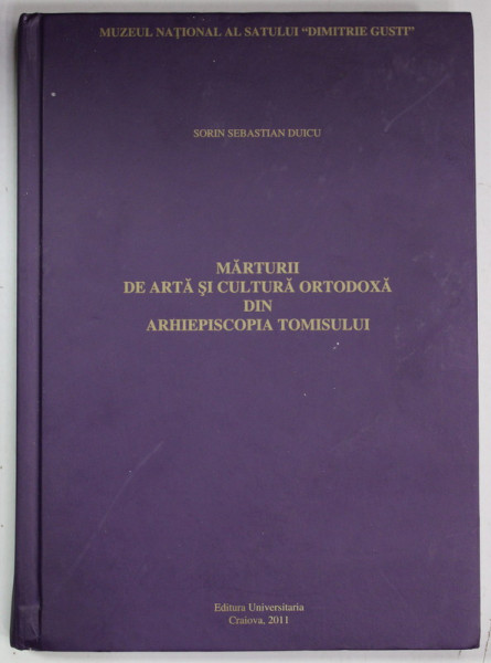 MARTURII DE ARTA SI CULTURA ORTODOXA DIN ARHIEPISCOPIA TOMISULUI de SORIN SEBASTIAN DUICU , 2011, PREZINTA HALOURI DE APA *