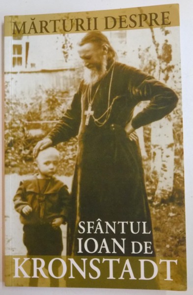 MARTURII DESPRE SFANTUL IOAN DE KRONSTADT , 2007