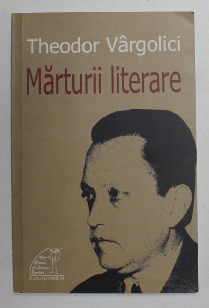 MARTURII LITERARE de THEODOR VARGOLICI , 2009