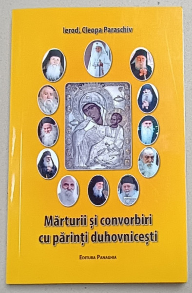 MARTURII SI CONVORBIRI CU PARINTI DUHOVNICESTI de IEROD. CLEOPA PARASCHIV , 2018, PREZINTA  MICI SUBLINIERI *