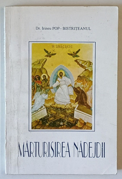 MARTURISIREA NADEJDII , CUVANTARI DUHOVNICESTI - II de Dr. IRINEU POP - BISTRITEANUL , 1995