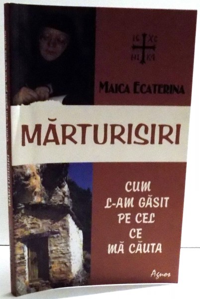 MARTURISIRI, CUM L-AM GASIT PE CEL CE MA CAUTA de MAICA ECATERINA , 2007