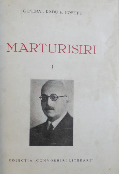 MARTURISIRI de GENERAL RADU R. ROSETTI , VOL. I  - II , 1940 , COLEGAT DE DOUA CARTI , DUBLA  DEDICATIE*