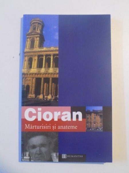 MARTURISIRI SI ANATEME de CIORAN , 2002