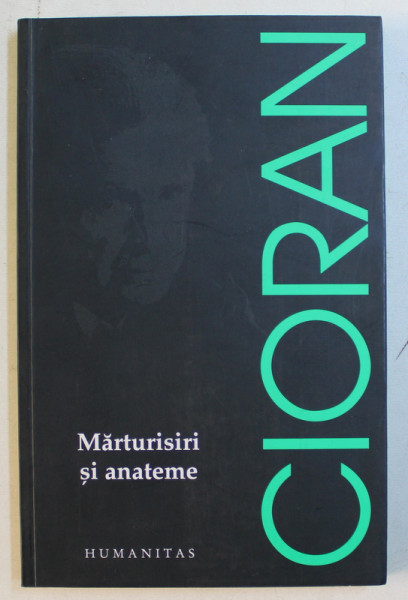 MARTURISIRI SI ANATEME de EMIL CIORAN , 2017