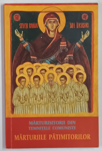 MARTURISITORII DIN TEMNITELE COMUNISTE , MARTURIILE PATIMITORILOR , editie ingrijita de DANION VASILE , 2024