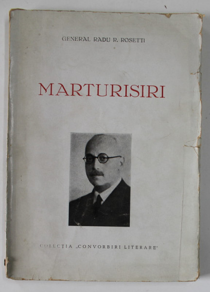 MARTURISRI de GENERAL RADU ROSETTI , 1940 , COTOR CU DEFECTE , MICI PETE SI URME DE UZURA