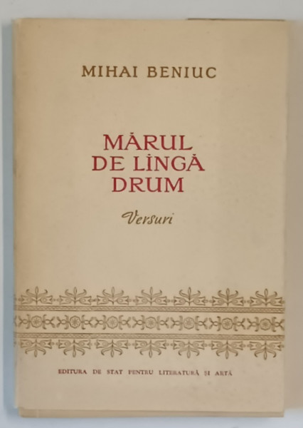 MARUL DE LANGA DRUM , VERSURI de MIHAI BENIUC , 1954 , DEDICATIE *