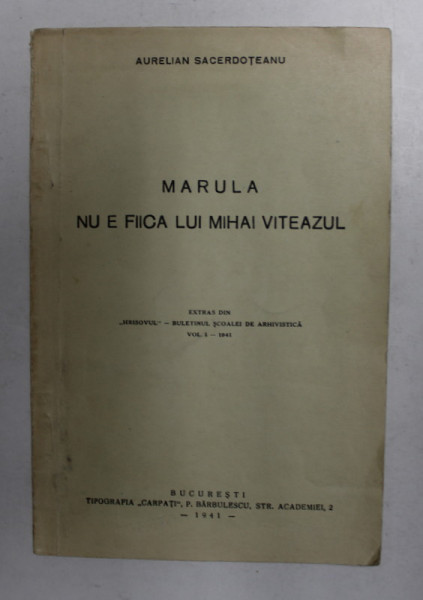MARULA NU E FIICA LUI MIHAI VITEAZUL de AURELIAN SACERDOTEANU , 1941