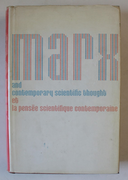 MARX AND CONTEMPORARY SCIENTIFIC THOUGHT / ET LA PENSEE SCIENTIFIQUE CONTEMPORAINE , EDITIE IN FRANCEZA SI ENGLEZA , 1969