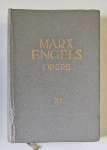 MARX , ENGELS , OPERE , VOLUMUL 23 , APARUTA  1966 , PREZINTA HALOURI DE APA *