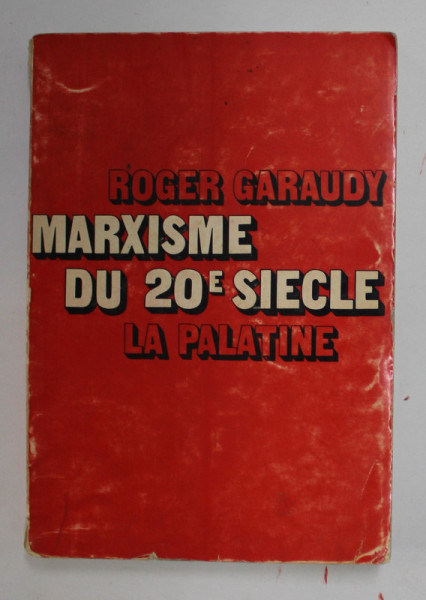 MARXISME DU XXeme SIECLE par ROGER GARAUDY , 1966