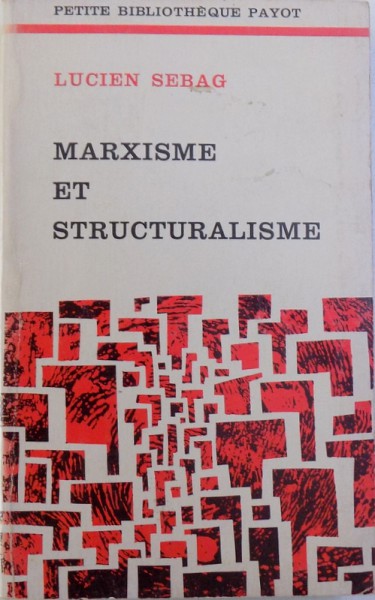 MARXISME ET STRUCTURALISME par LUCIEN SEBAG , 1973