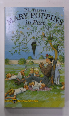 MARY POPPINS IN PARC de P.L. TRAVERS , ilustratii MARY SHEPARD , 1995