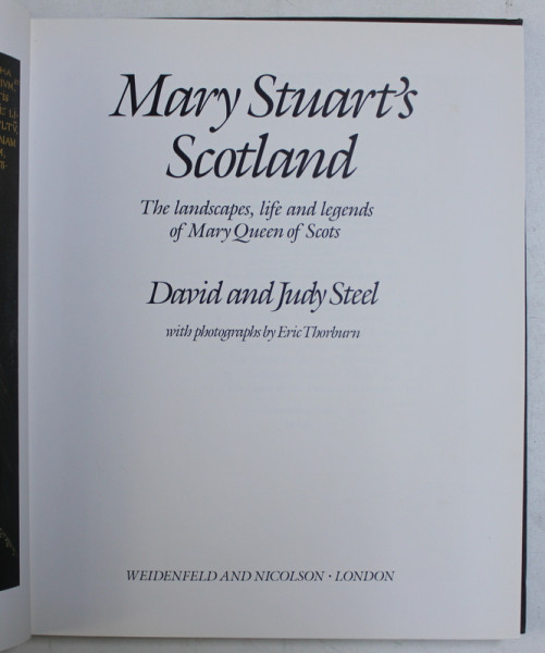 MARY STUART 'S SCOTLAND - THE LANDSCAPES , LIFE AND LEGENDS OF MARY QUEEN OF SCOTS by DAVID and JUDY STEEL , 1987