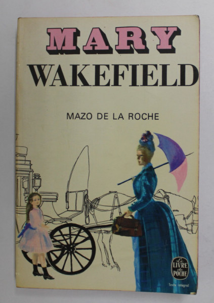 MARY WAKEFIELD par MAZO DE LA ROCHE , 1972