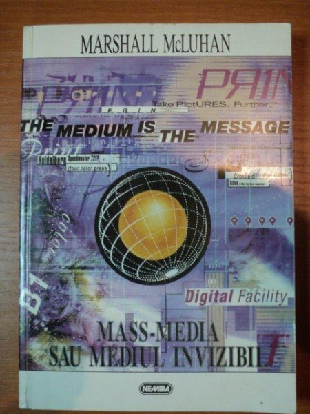 MASS MEDIA SAU MEDIUL INVIZIBIL de MARSHALL McLUHAN , 1997