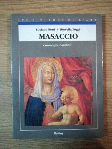 MASACCIO. CATALOGUE COMPLET DES PEINTURES par LUCIANO BERTI  1991