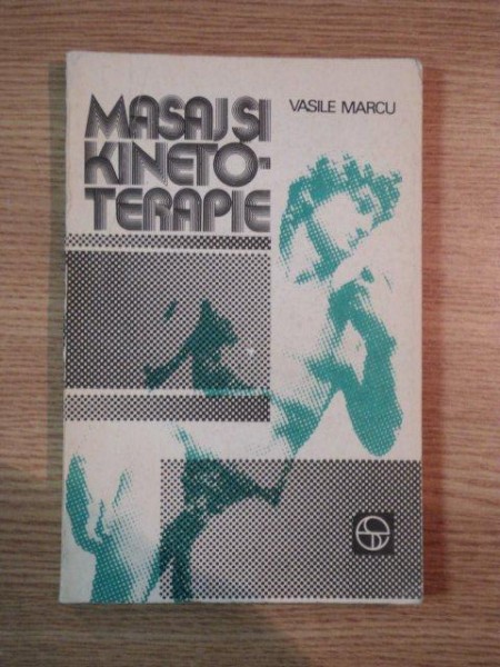 MASAJ SI KINETO - TERAPIE de VASILE MARCU , 1983 , CONTINE HALOURI DE APA