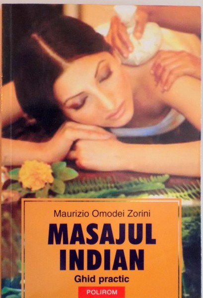 MASAJUL INDIAN, GHID PRACTIC de MAURIZIO OMODEI ZORINI, 2005