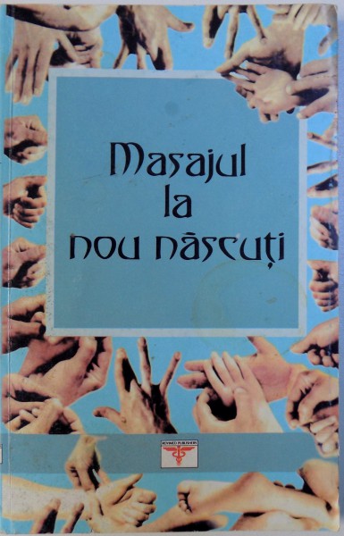 MASAJUL LA NOU NASCUTI traducere din limba rusa de MARIA SIRGHE , 2004