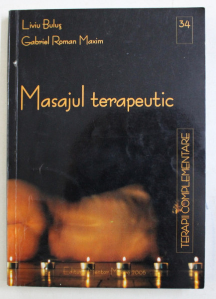 MASAJUL TERAPEUTIC de LIVIU BULUS si GABRIEL ROMAN MAXIM , 2005 , PREZINTA SUBLINIERI CU MARKERUL *